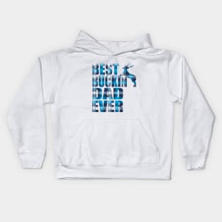 Best buckin dad ever Kids Hoodie